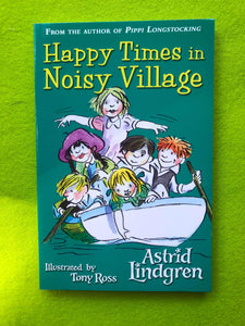 Astrid Lindgren - Happy Times in Noisy Village