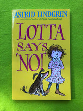 Load image into Gallery viewer, Astrid Lindgren - Lotta Says &#39;NO!&#39;
